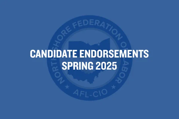 North Shore AFL-CIO Candidate Endorsements Spring 2025