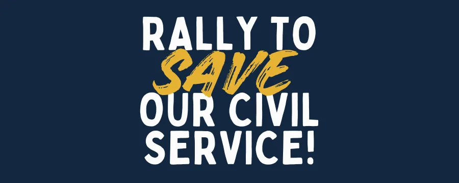 Rally to Save Our Civil Service