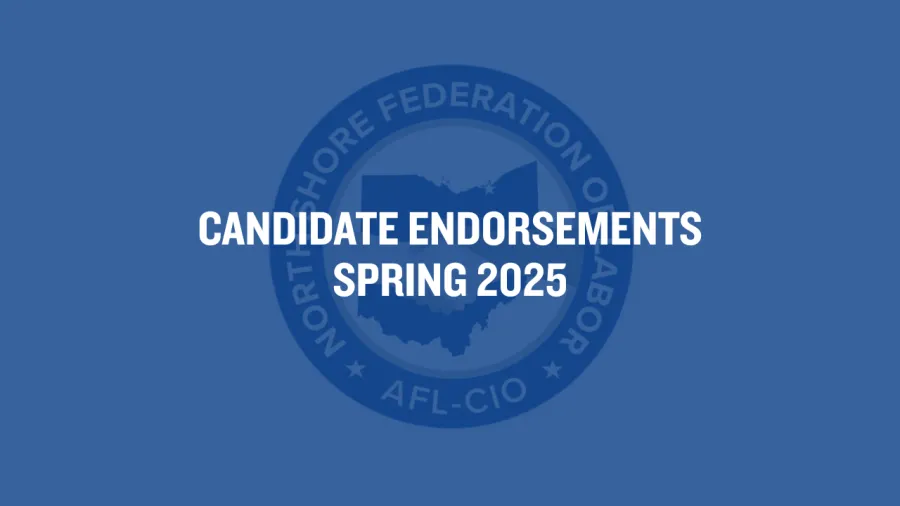 North Shore AFL-CIO Candidate Endorsements Spring 2025